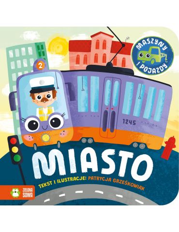 Książeczka Maszyny i pojazdy. Miasto Zielona Sowa Książeczka Maszyny i pojazdy. Miasto Zielona Sowa