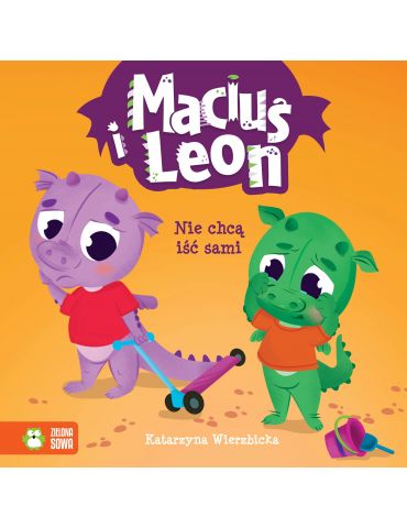 Książeczka Maciuś i Leon nie chcą iść sami K.Wierzbicka Zielona Sowa Książeczka Maciuś i Leon nie chcą iść sami K.Wierzbicka Zielona Sowa
