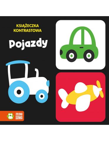 Książeczka Kontrastowa. Pojazdy Zielona Sowa