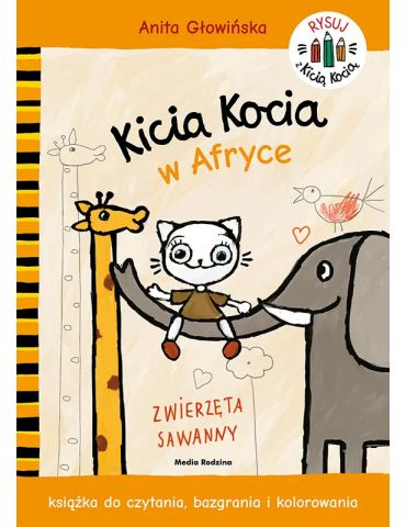 Książeczka Kicia Kocia w Afryce. Zwierzęta sawanny. Kolorowanka A.Głowińska Książeczka Kicia Kocia w Afryce. Zwierzęta sawanny. Kolorowanka A.Głowińska
