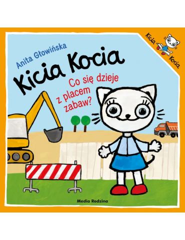 Książeczka Kicia Kocia Co się dzieje z placem zabaw? A.Głowińska