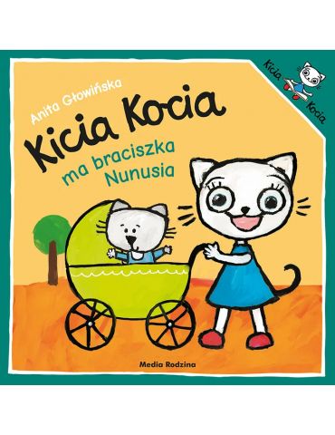 Książeczka Kicia Kocia ma braciszka Nunusia A.Głowińska Książeczka Kicia Kocia ma braciszka Nunusia A.Głowińska