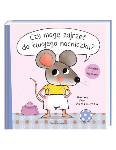 Książeczka Czy mogę zajrzeć do twojego nocniczka ? Guido van Genechten