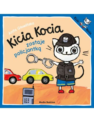 Książeczka Kicia Kocia Zostaje policjantką A.Głowińska Książeczka Kicia Kocia Zostaje policjantką A.Głowińska