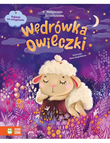 Książeczka Bajanie na zasypianie. Wędrówka owieczki Książeczka Bajanie na zasypianie. Wędrówka owieczki