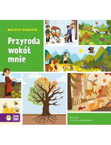 Książeczka Maluch pozbaje. Przyroda wokół mnie Zielona Sowa Książeczka Maluch pozbaje. Przyroda wokół mnie Zielona Sowa