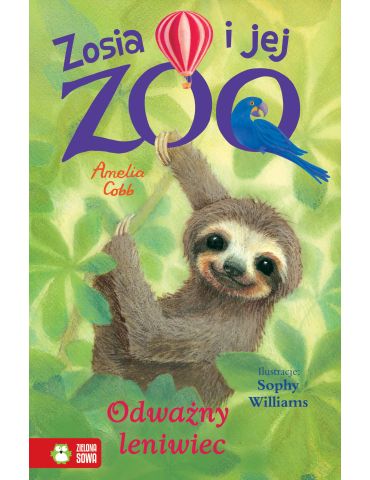 Książeczka Zosia i jej zoo. Odważny leniwiec A.Cobb Książeczka Zosia i jej zoo. Odważny leniwiec A.Cobb