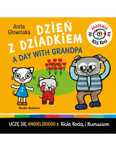 Książeczka Akdemia Kici Koci. Dzień z dziadkiem. A day with granpa A.Głowińska