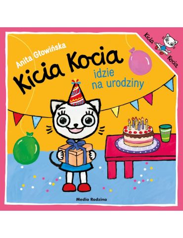 Książeczka Kicia Kocia Idzie na urodziny A.Głowińska Książeczka Kicia Kocia Idzie na urodziny A.Głowińska