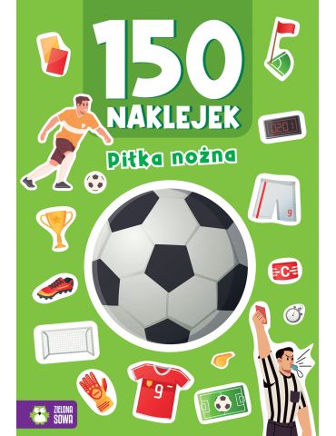 Książeczka 150 naklejek. Piłka nożna Zielona Sowa