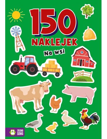 Książeczka 150 naklejek. Na wsi Zielona Sowa