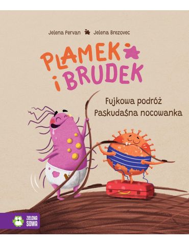 Książeczka Plamek i Brudek. Fujkowa podróż. Paskudaśna nocowanka Zielona Sowa