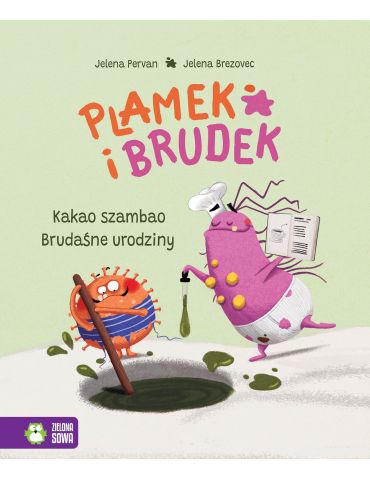Książeczka Plamek i Brudek. Kakao szambao. Brudaśne urodziny Zielona Sowa