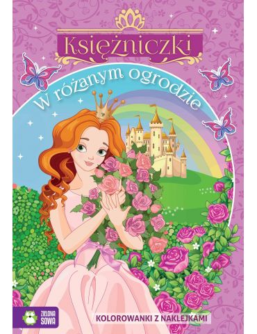 Książeczka Księżniczki. W różanym ogrodzie Zielona Sowa