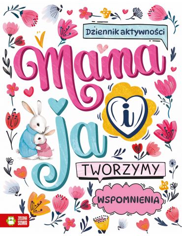 Książeczka Mama i ja. Tworzymy wspomnienia Zielona Sowa