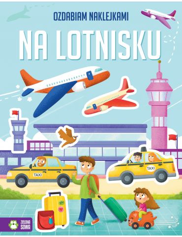 Książeczka Ozdabiam naklejkami. Na lotnisku Zielona Sowa