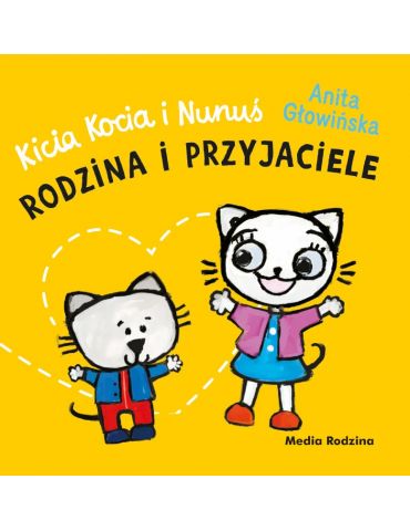Książeczka Kicia Kocia i Nunuś Rodzina i przyjaciele A.Głowińska