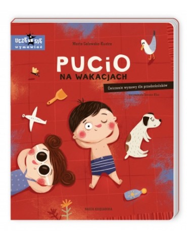 Książeczka Pucio na wakacjach Ćwiczenia wymowy dla przedszkolaków M.Galewska-Kustra Książeczka Pucio na wakacjach Ćwiczenia wymowy dla przedszkolaków M.Galewska-Kustra