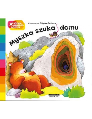 Książeczka Myszka szuka domu Akademia mądrego dziecka Z.Dmitroca