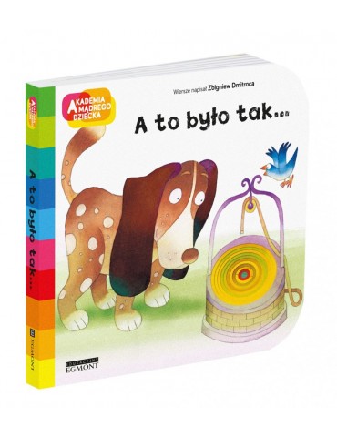 Książeczka A to było tak ... Akademia mądrego dziecka Z.Dmitroca